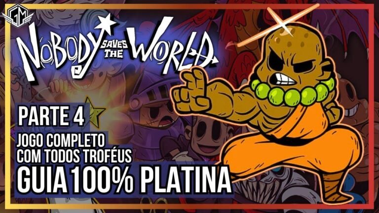 Nobody Saves the World – Part 4 – 100% Platinum Guide – Complete game with all trophies.