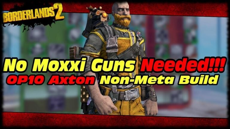 I brought Axton to OP10 without using Moxxi weapons in Borderlands 2. Check out this guide for an OP10 Axton build.