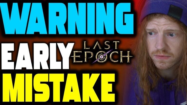 Don’t make this early mistake in Last Epoch – be warned!