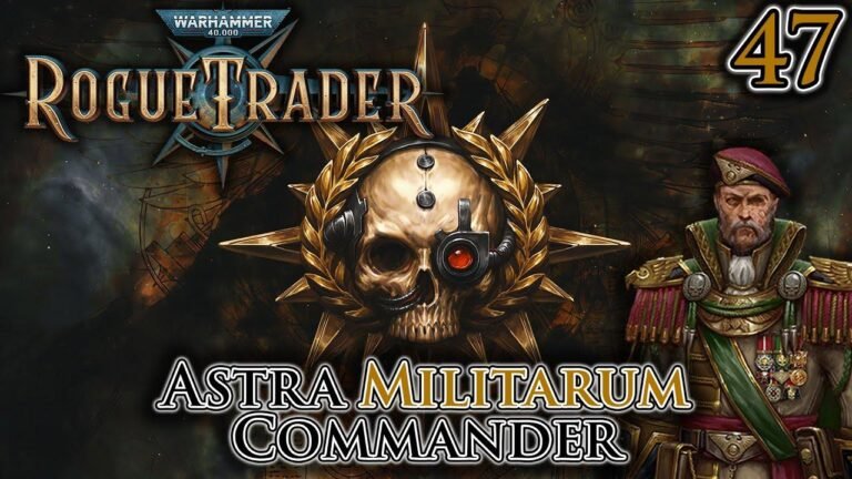 Rogue Trader in the Warhammer 40,000 universe commands the Astra Militarum in Part 47.