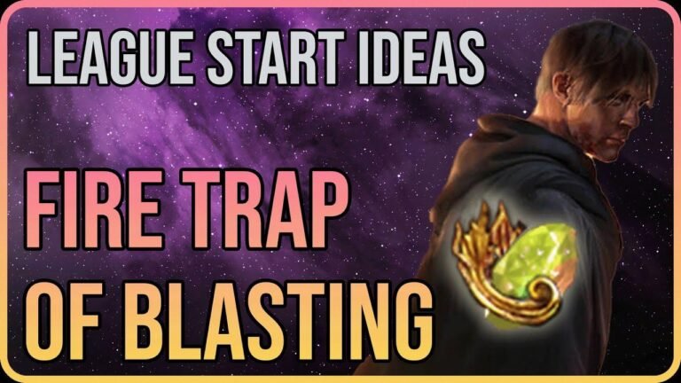 Underrated Fire Trap of Blasting for 3.24 League Start – 3 Ideas to Consider
