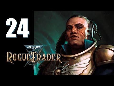 Warhammer 40k: Rogue Trader - Episode 24: Die vergängliche Natur von allem umarmen